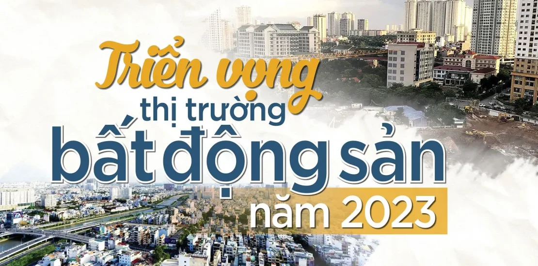 Triển vọng thị trường BĐS cuối năm 2023